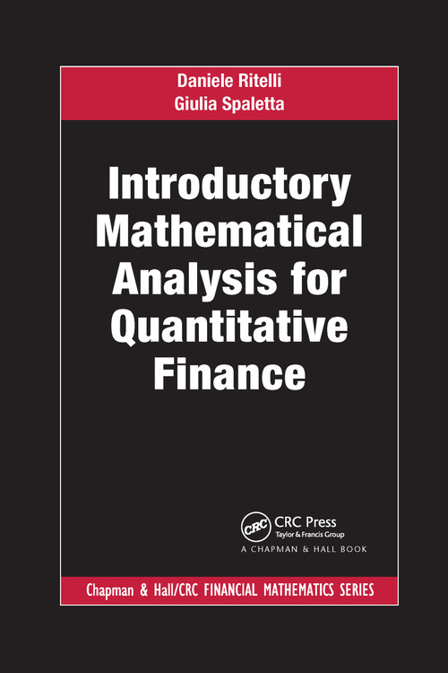 Introductory Mathematical Analysis for Quantitative Finance by Daniele Ritelli, Giulia Spaletta, 9781032336572