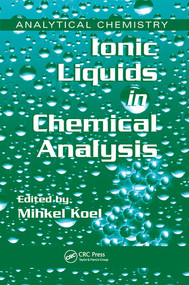 Ionic Liquids in Chemical Analysis by Mihkel Koel, 9780367577476