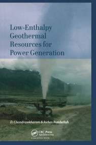 Low-Enthalpy Geothermal Resources for Power Generation by D. Chandrasekharam, Jochen Bundschuh, 9780367452766