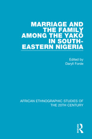 Marriage and Family Among the Yakö in South-Eastern Nigeria - 9781138588301 by Daryll Forde, 9781138588301