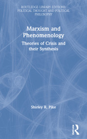Marxism and Phenomenology by Shirley R. Pike, 9780367247904