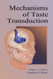 Mechanisms of Taste Transduction by Sidney A. Simon, Stephen D. Roper, 9780367449827