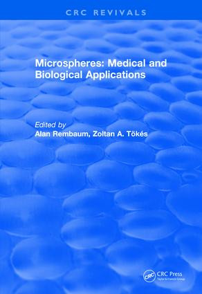 Microspheres: Medical and Biological Applications (1988) by Alan Rembaum, Zoltan A. Tokes, 9781138560864
