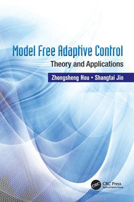 Model Free Adaptive Control (Theory and Applications) by Zhongsheng Hou, Shangtai Jin, 9781138033962