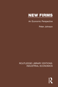 New Firms (An Economic Perspective) - 9780815371281 by Peter Johnson, 9780815371281
