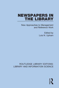 Newspapers in the Library (New Approaches to Management and Reference Work) - 9780367376819 by Lois N. Upham, 9780367376819