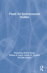 Plants for Environmental Studies by Wuncheng Wang, Joseph W. Gorsuch, Jane S. Hughes, 9781566700283