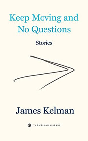 Keep Moving and No Questions - 9781629639758 by James Kelman, 9781629639758
