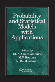 Probability and Statistical Models with Applications by CH. A. Charalambides, M.V. Koutras, N. Balakrishnan, 9780367578923
