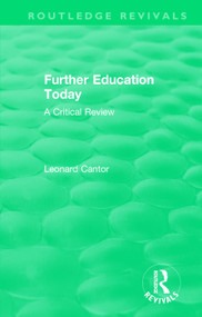 Routledge Revivals: Further Education Today (1979) (A Critical Review) by Leonard Cantor, 9781138551145