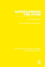 Safeguarding the Atom (A Critical Appraisal) - 9780367515997 by David Fischer, Jozef Goldblat, Paul Szasz, 9780367515997