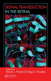 Signal Transduction in the Retina by Steven J. Fliesler, Oleg G. Kisselev, 9780849373152