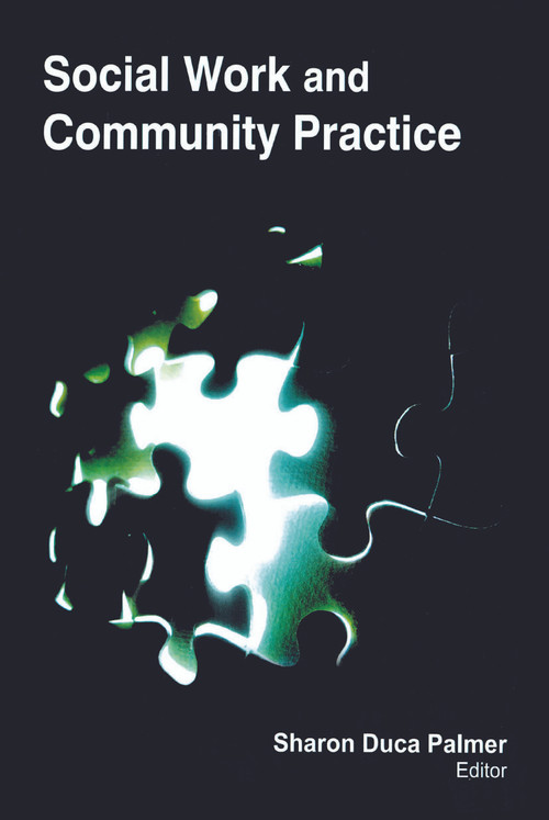 Social Work and Community Practice by Sharon Duca Palmer, 9781774632505