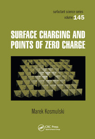 Surface Charging and Points of Zero Charge by Marek Kosmulski, 9780367577346