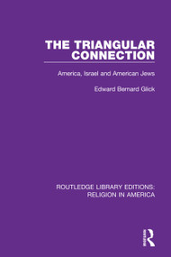 The Triangular Connection (America, Israel and American Jews) - 9780367519858 by Edward Bernard Glick, 9780367519858