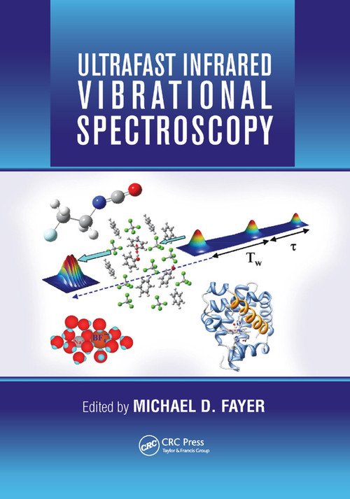 Ultrafast Infrared Vibrational Spectroscopy by Michael D. Fayer, 9780367380304