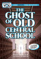 The Ghost of Old Central School (A Spooky Interactive Mystery for Kids Ages 9-13) by Deb Mercier, Ryan Jacobson, 9781940647753