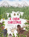 A Cabin Christmas by Glynnis Hood, Ardis Cheng, 9781771605830