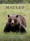 Mauled (Lessons Learned from a Grizzly Bear Attack) by Jeremy Evans, Crosbie Cotton, 9781771604833