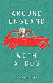 Around England with a Dog by Lesley Choyce, 9781771604512