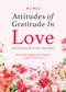 Attitudes of Gratitude in Love (Creating More Joy in Your Relationship (Relationship Goals, Romantic Relationships, Gratitude Book)) by M.J. Ryan, Daphne Rose Kingma, 9781684810055