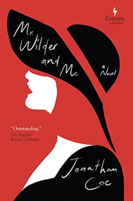Mr. Wilder and Me by Jonathan Coe, 9781609457921