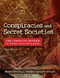 Conspiracies and Secret Societies (The Complete Dossier of Hidden Plots and Schemes) by Brad Steiger, Sherry Hansen Steiger, Kevin Hile, 9781578598045