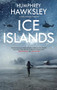 Ice Islands by Humphrey Hawksley, 9780727850621