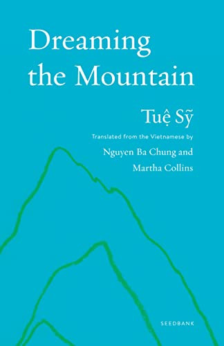 Dreaming the Mountain by Tuệ Sỹ, Nguyen Ba Chung, Martha Collins, 9781639550180