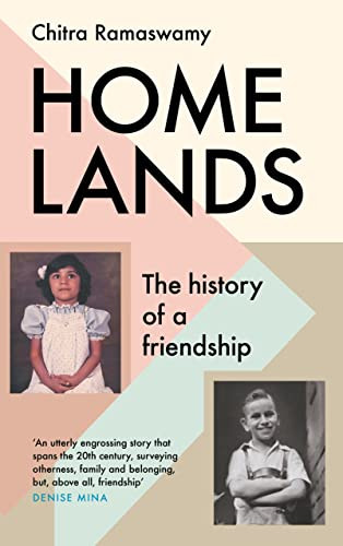 Homelands (The History of a Friendship) by Chitra Ramaswamy, 9781838852665