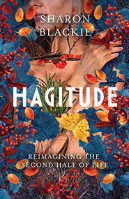 Hagitude (Reimagining the Second Half of Life) by Sharon Blackie, 9781608688432
