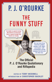 The Funny Stuff (The Official P. J. O'Rourke Quotationary and Riffapedia) - 9780802160645 by P. J. O'Rourke