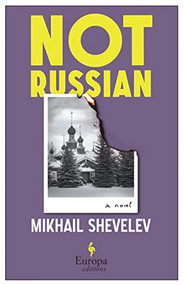 Not Russian by Mikhail Shevelev, Brian James Baer, Ellen Vayner, 9781609458119