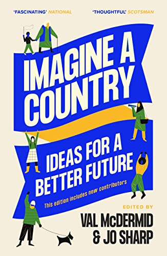 Imagine A Country (Ideas for a Better Future) by Val McDermid, Jo Sharp, et al, 9781838857646
