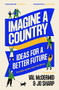 Imagine A Country (Ideas for a Better Future) by Val McDermid, Jo Sharp, et al, 9781838857646