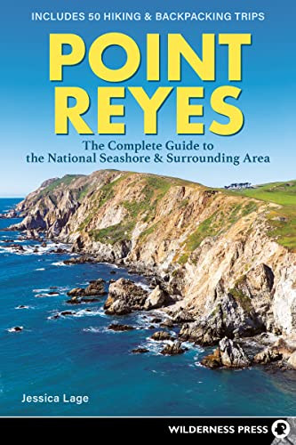 Point Reyes (The Complete Guide to the National Seashore & Surrounding Area) by Jessica Lage, 9781643590813