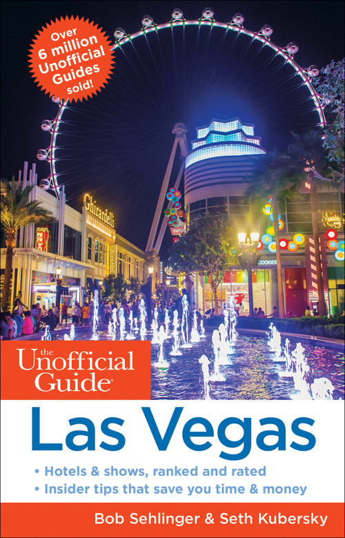 The Unofficial Guide to Las Vegas by Bob Sehlinger, Seth Kubersky, 9781628091397