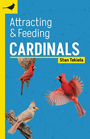 Attracting & Feeding Cardinals by Stan Tekiela, 9781647553319
