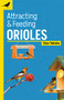 Attracting & Feeding Orioles by Stan Tekiela, 9781647553371