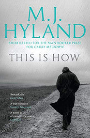 This Is How by M.J. Hyland, 9781847673831