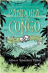 Pandora In The Congo by Albert Sánchez Piñol, Mara Faye Lethem, 9781847671240