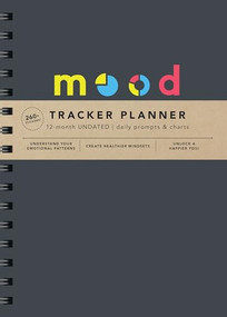 Mood Tracker Undated Planner (Understand Your Emotional Patterns; Create Healthier Mindsets; Unlock a Happier You!) by Sourcebooks, 9781728293882