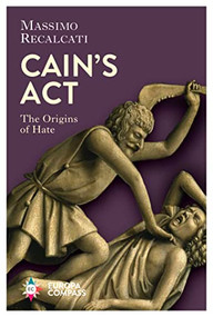 Cain's Act (The Origins of Hate) by Massimo Recalcati, Will Schutt, 9781609458157