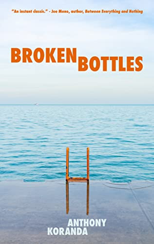 Broken Bottles by Anthony Koranda, 9781948954730