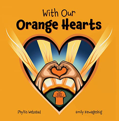 With Our Orange Hearts by Phyllis Webstad, Emily Kewageshig, 9781989122976
