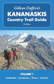 Gillean Daffern's Kananaskis Country Trail Guide - 5th Edition, Volume 1 (Kananaskis Valley - Kananaskis Lakes - Elk Lakes - Smith-Dorrien) by Gillean Daffern, 9781771605984