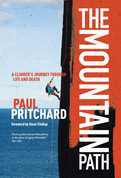 The Mountain Path (A climber's journey through life and death) by Paul Pritchard, Hazel Findlay, 9781839810930