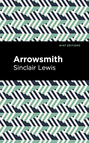 Arrowsmith by Sinclair Lewis, Mint Editions, 9798888970973