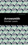Arrowsmith by Sinclair Lewis, Mint Editions, 9798888970973