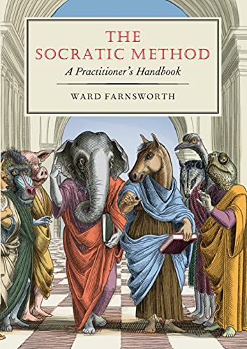 The Socratic Method (A Practitioner's Handbook) by Ward Farnsworth, 9781567926859